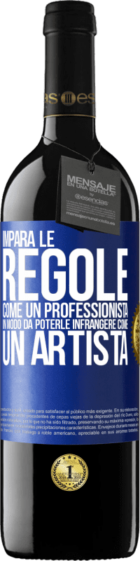 39,95 € Spedizione Gratuita | Vino rosso Edizione RED MBE Riserva Impara le regole come un professionista in modo da poterle infrangere come un artista Etichetta Blu. Etichetta personalizzabile Riserva 12 Mesi Raccogliere 2016 Tempranillo