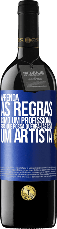39,95 € Envio grátis | Vinho tinto Edição RED MBE Reserva Aprenda as regras como um profissional para que possa quebrá-las como um artista Etiqueta Azul. Etiqueta personalizável Reserva 12 Meses Colheita 2016 Tempranillo