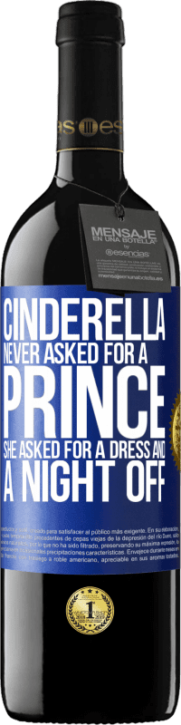 39,95 € | Red Wine RED Edition MBE Reserve Cinderella never asked for a prince. She asked for a dress and a night off Blue Label. Customizable label Reserve 12 Months Harvest 2014 Tempranillo