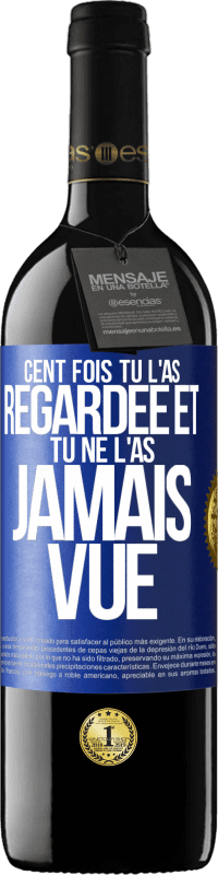 39,95 € | Vin rouge Édition RED MBE Réserve Cent fois tu l'as regardée et tu ne l'as jamais vue Étiquette Bleue. Étiquette personnalisable Réserve 12 Mois Récolte 2015 Tempranillo