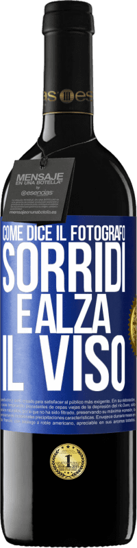 Spedizione Gratuita | Vino rosso Edizione RED MBE Riserva Come dice il fotografo, sorridi e alza il viso Etichetta Blu. Etichetta personalizzabile Riserva 12 Mesi Raccogliere 2014 Tempranillo