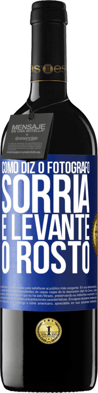 39,95 € Envio grátis | Vinho tinto Edição RED MBE Reserva Como diz o fotógrafo, sorria e levante o rosto Etiqueta Azul. Etiqueta personalizável Reserva 12 Meses Colheita 2016 Tempranillo