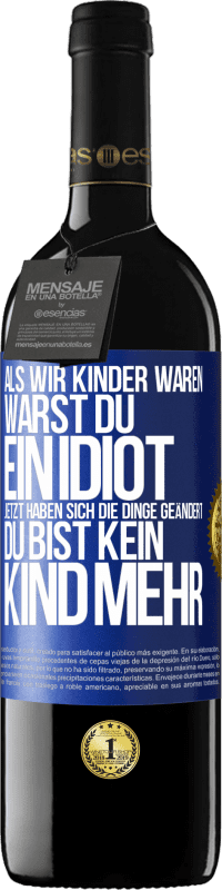 «Als wir Kinder waren, warst du ein Idiot. Jetzt haben sich die Dinge geändert. Du bist kein Kind mehr» RED Ausgabe MBE Reserve