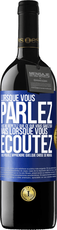 39,95 € Envoi gratuit | Vin rouge Édition RED MBE Réserve Lorsque vous parlez, vous ne répétez que ce que vous savez déjà, mais lorsque vous écoutez, vous pouvez apprendre quelque Étiquette Bleue. Étiquette personnalisable Réserve 12 Mois Récolte 2016 Tempranillo