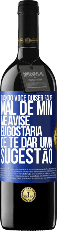 39,95 € Envio grátis | Vinho tinto Edição RED MBE Reserva Quando você quiser falar mal de mim, me avise. Eu gostaria de te dar uma sugestão Etiqueta Azul. Etiqueta personalizável Reserva 12 Meses Colheita 2015 Tempranillo