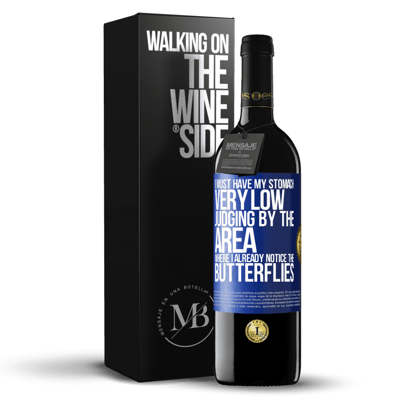 39,95 € Free Shipping | Red Wine RED Edition MBE Reserve I must have my stomach very low judging by the area where I already notice the butterflies Blue Label. Customizable label Reserve 12 Months Harvest 2014 Tempranillo