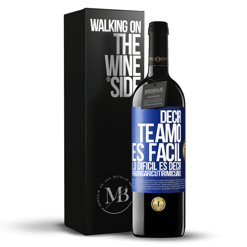 39,95 € Envío gratis | Vino Tinto Edición RED MBE Reserva Decir te amo es fácil. Lo difícil es decir Parangaricutirimicuaro Etiqueta Azul. Etiqueta personalizable Reserva 12 Meses Cosecha 2014 Tempranillo