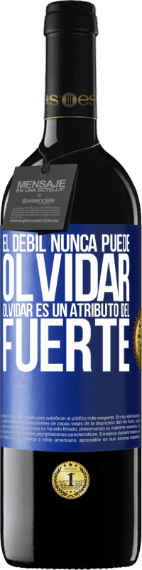 39,95 € Envío gratis | Vino Tinto Edición RED MBE Reserva El débil nunca puede olvidar. Olvidar es un atributo del fuerte Etiqueta Azul. Etiqueta personalizable Reserva 12 Meses Cosecha 2016 Tempranillo