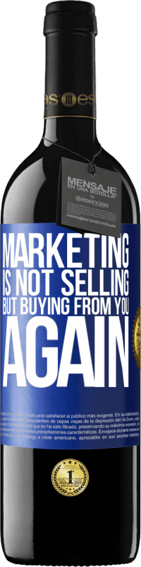 Free Shipping | Red Wine RED Edition MBE Reserve Marketing is not selling, but buying from you again Blue Label. Customizable label Reserve 12 Months Harvest 2014 Tempranillo