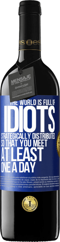 «The world is full of idiots strategically distributed so that you meet at least one a day» RED Edition MBE Reserve