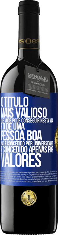 Envio grátis | Vinho tinto Edição RED MBE Reserva O título mais valioso que você pode conseguir nesta vida é o de uma pessoa boa, não é concedido por universidades, é Etiqueta Azul. Etiqueta personalizável Reserva 12 Meses Colheita 2014 Tempranillo