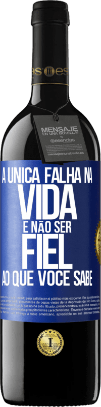 «A única falha na vida é não ser fiel ao que você sabe» Edição RED MBE Reserva