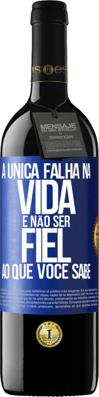 39,95 € Envio grátis | Vinho tinto Edição RED MBE Reserva A única falha na vida é não ser fiel ao que você sabe Etiqueta Azul. Etiqueta personalizável Reserva 12 Meses Colheita 2016 Tempranillo