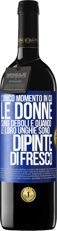 39,95 € | Vino rosso Edizione RED MBE Riserva L'unico momento in cui le donne sono deboli è quando le loro unghie sono dipinte di fresco Etichetta Blu. Etichetta personalizzabile Riserva 12 Mesi Raccogliere 2015 Tempranillo