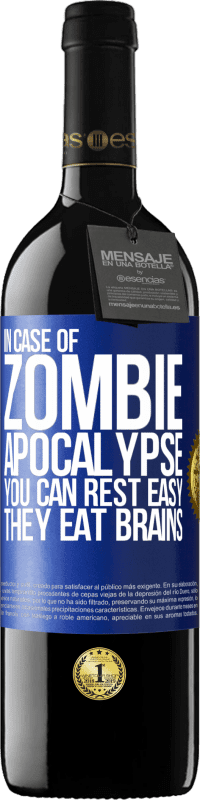 39,95 € Free Shipping | Red Wine RED Edition MBE Reserve In case of zombie apocalypse you can rest easy, they eat brains Blue Label. Customizable label Reserve 12 Months Harvest 2016 Tempranillo
