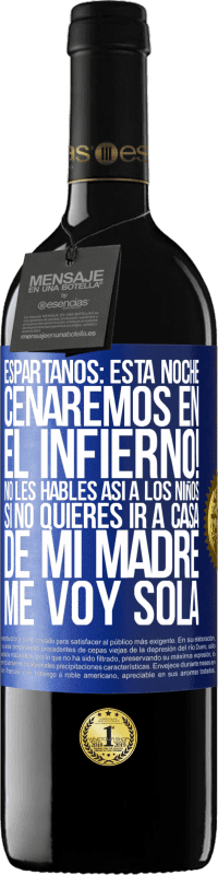 «Espartanos: esta noche cenaremos en el infierno! No les hables así a los niños. Si no quieres ir a casa de mi madre, me voy» Edición RED MBE Reserva