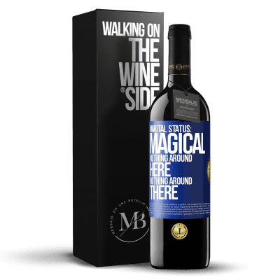 «Marital status: magical. Nothing around here nothing around there» RED Edition MBE Reserve