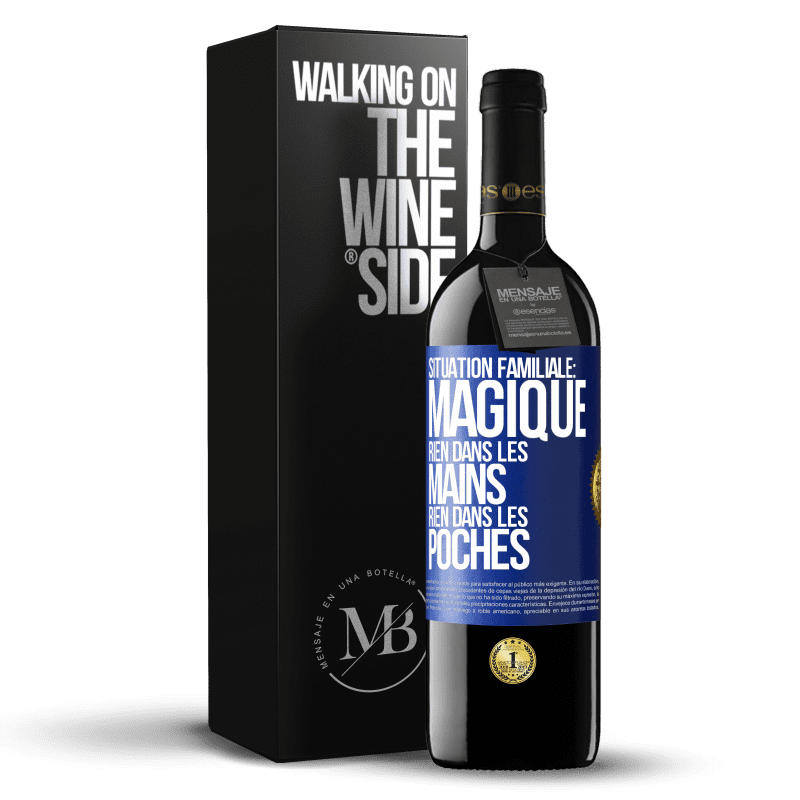 39,95 € Envoi gratuit | Vin rouge Édition RED MBE Réserve Situation familiale: magique. Rien dans les mains, rien dans les poches Étiquette Bleue. Étiquette personnalisable Réserve 12 Mois Récolte 2015 Tempranillo