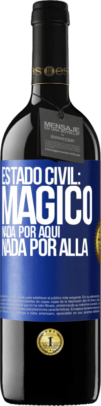 39,95 € Envío gratis | Vino Tinto Edición RED MBE Reserva Estado civil: mágico. Nada por aquí, nada por allá Etiqueta Azul. Etiqueta personalizable Reserva 12 Meses Cosecha 2016 Tempranillo