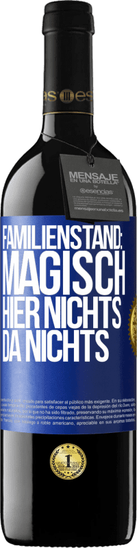 39,95 € | Rotwein RED Ausgabe MBE Reserve Familienstand: magisch. Hier nichts, da nichts Blaue Markierung. Anpassbares Etikett Reserve 12 Monate Ernte 2015 Tempranillo