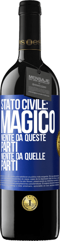 39,95 € | Vino rosso Edizione RED MBE Riserva Stato civile: magico. Niente da queste parti, niente da quelle parti Etichetta Blu. Etichetta personalizzabile Riserva 12 Mesi Raccogliere 2015 Tempranillo