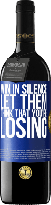 39,95 € | Red Wine RED Edition MBE Reserve Win in silence. Let them think that you're losing Blue Label. Customizable label Reserve 12 Months Harvest 2015 Tempranillo