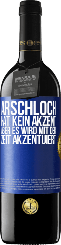39,95 € Kostenloser Versand | Rotwein RED Ausgabe MBE Reserve Arschloch hat kein Akzent, aber es wird mit der Zeit akzentuiert Blaue Markierung. Anpassbares Etikett Reserve 12 Monate Ernte 2014 Tempranillo