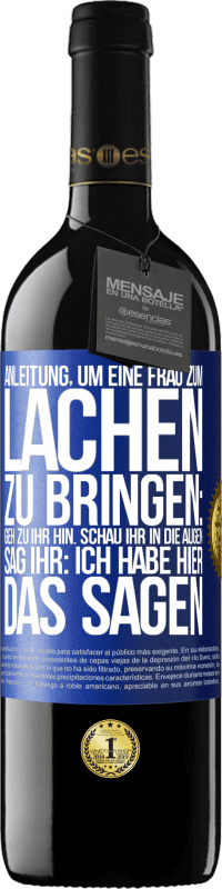 «Anleitung, um eine Frau zum Lachen zu bringen: Geh zu ihr hin. Schau ihr in die Augen. Sag ihr: Ich habe hier das Sagen» RED Ausgabe MBE Reserve