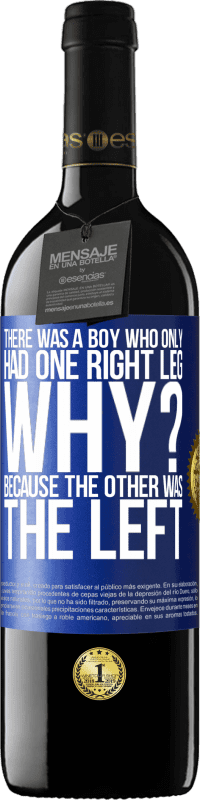 «There was a boy who only had one right leg. Why? Because the other was the left» RED Edition MBE Reserve