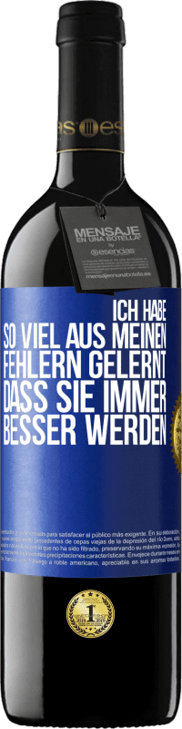 39,95 € Kostenloser Versand | Rotwein RED Ausgabe MBE Reserve Ich habe so viel aus meinen Fehlern gelernt, dass sie immer besser werden Blaue Markierung. Anpassbares Etikett Reserve 12 Monate Ernte 2016 Tempranillo