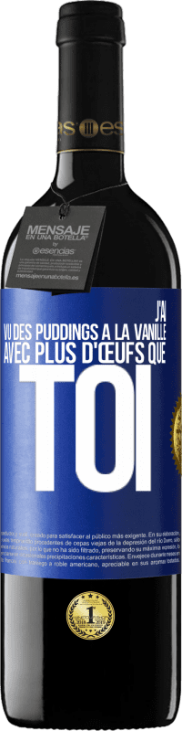 Envoi gratuit | Vin rouge Édition RED MBE Réserve J'ai vu des puddings à la vanille avec plus d'œufs que toi Étiquette Bleue. Étiquette personnalisable Réserve 12 Mois Récolte 2014 Tempranillo