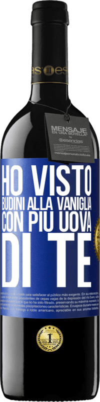 Spedizione Gratuita | Vino rosso Edizione RED MBE Riserva Ho visto budini alla vaniglia con più uova di te Etichetta Blu. Etichetta personalizzabile Riserva 12 Mesi Raccogliere 2014 Tempranillo