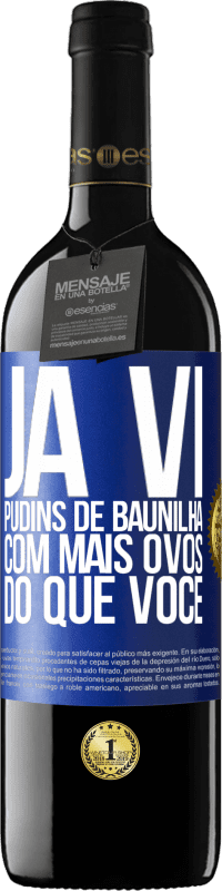 Envio grátis | Vinho tinto Edição RED MBE Reserva Já vi pudins de baunilha com mais ovos do que você Etiqueta Azul. Etiqueta personalizável Reserva 12 Meses Colheita 2014 Tempranillo