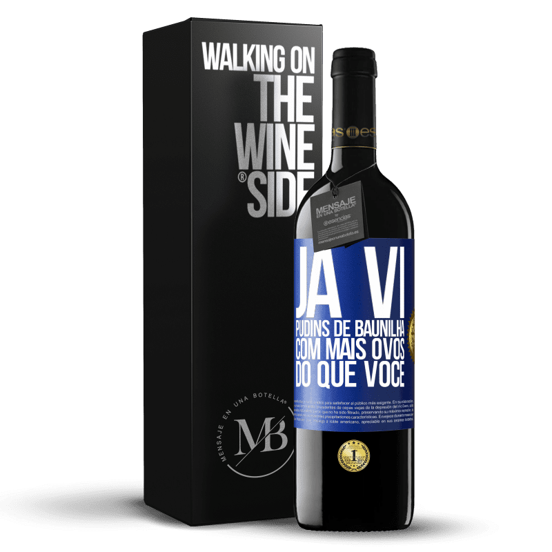 39,95 € Envio grátis | Vinho tinto Edição RED MBE Reserva Já vi pudins de baunilha com mais ovos do que você Etiqueta Azul. Etiqueta personalizável Reserva 12 Meses Colheita 2014 Tempranillo