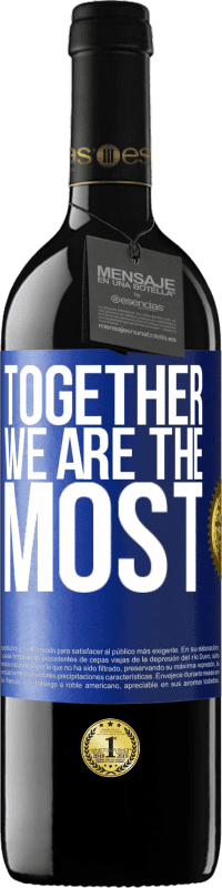 39,95 € | Red Wine RED Edition MBE Reserve Together we are the most Blue Label. Customizable label Reserve 12 Months Harvest 2015 Tempranillo