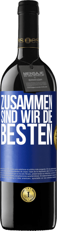 39,95 € Kostenloser Versand | Rotwein RED Ausgabe MBE Reserve Zusammen sind wir die Besten Blaue Markierung. Anpassbares Etikett Reserve 12 Monate Ernte 2015 Tempranillo