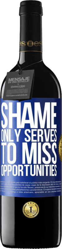 39,95 € | Red Wine RED Edition MBE Reserve Shame only serves to miss opportunities Blue Label. Customizable label Reserve 12 Months Harvest 2015 Tempranillo