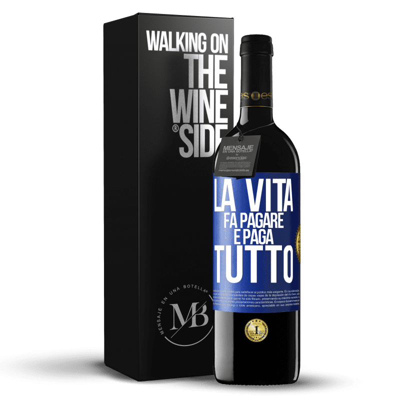 39,95 € Spedizione Gratuita | Vino rosso Edizione RED MBE Riserva La vita fa pagare e paga tutto Etichetta Blu. Etichetta personalizzabile Riserva 12 Mesi Raccogliere 2014 Tempranillo