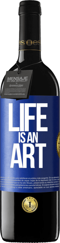 39,95 € | Red Wine RED Edition MBE Reserve Life is an art Blue Label. Customizable label Reserve 12 Months Harvest 2014 Tempranillo