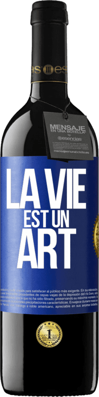 39,95 € | Vin rouge Édition RED MBE Réserve La vie est un art Étiquette Bleue. Étiquette personnalisable Réserve 12 Mois Récolte 2015 Tempranillo