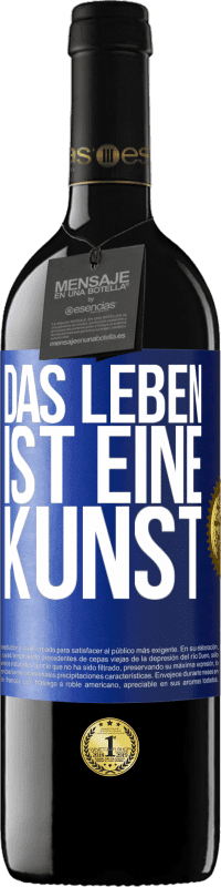 39,95 € Kostenloser Versand | Rotwein RED Ausgabe MBE Reserve Das Leben ist eine Kunst Blaue Markierung. Anpassbares Etikett Reserve 12 Monate Ernte 2015 Tempranillo