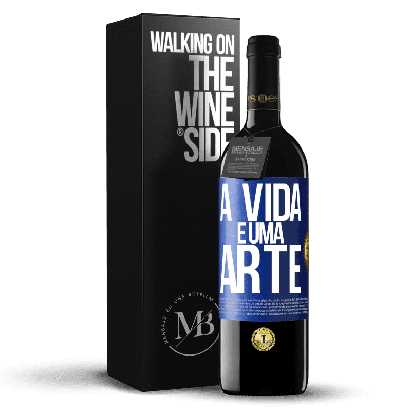 39,95 € Envio grátis | Vinho tinto Edição RED MBE Reserva A vida é uma arte Etiqueta Azul. Etiqueta personalizável Reserva 12 Meses Colheita 2014 Tempranillo