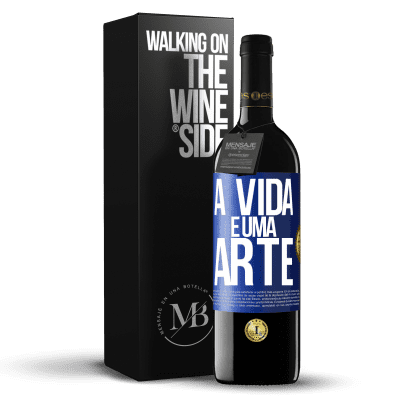 «A vida é uma arte» Edição RED MBE Reserva