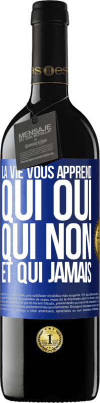 39,95 € Envoi gratuit | Vin rouge Édition RED MBE Réserve La vie vous apprend qui oui, qui non et qui jamais Étiquette Bleue. Étiquette personnalisable Réserve 12 Mois Récolte 2014 Tempranillo