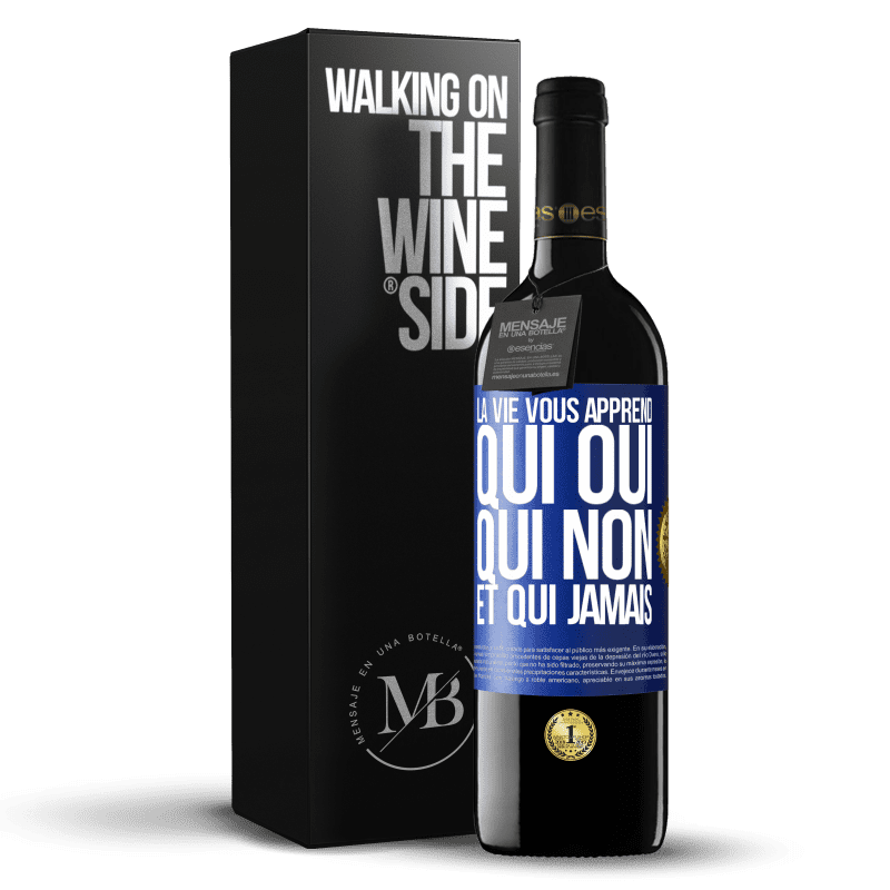 39,95 € Envoi gratuit | Vin rouge Édition RED MBE Réserve La vie vous apprend qui oui, qui non et qui jamais Étiquette Bleue. Étiquette personnalisable Réserve 12 Mois Récolte 2014 Tempranillo