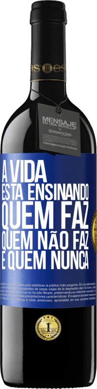 «A vida está ensinando quem faz, quem não faz e quem nunca» Edição RED MBE Reserva