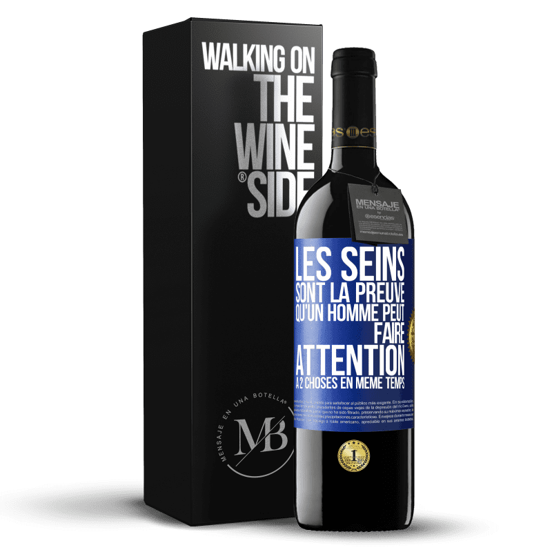 39,95 € Envoi gratuit | Vin rouge Édition RED MBE Réserve Les seins sont la preuve qu'un homme peut faire attention à 2 choses en même temps Étiquette Bleue. Étiquette personnalisable Réserve 12 Mois Récolte 2014 Tempranillo