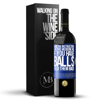 «Read the instructions for this medicine and if you have balls, fold them back» RED Edition MBE Reserve