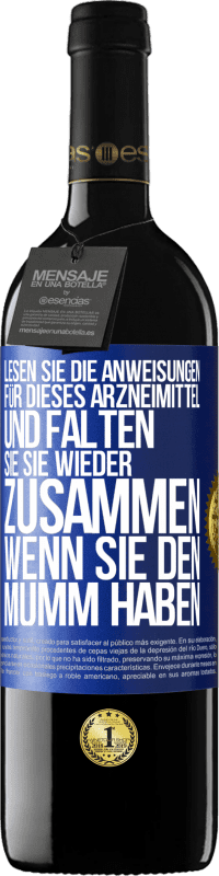 39,95 € | Rotwein RED Ausgabe MBE Reserve Lesen Sie die Anweisungen für dieses Arzneimittel und falten Sie sie wieder zusammen, wenn Sie den Mumm haben Blaue Markierung. Anpassbares Etikett Reserve 12 Monate Ernte 2015 Tempranillo