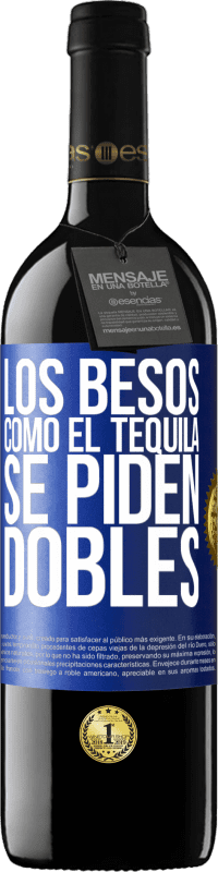 Envío gratis | Vino Tinto Edición RED MBE Reserva Los besos como el tequila. Se piden dobles Etiqueta Azul. Etiqueta personalizable Reserva 12 Meses Cosecha 2014 Tempranillo